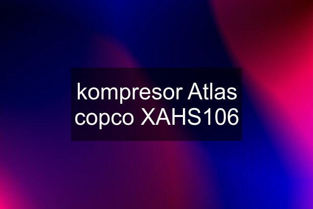 kompresor Atlas copco XAHS106