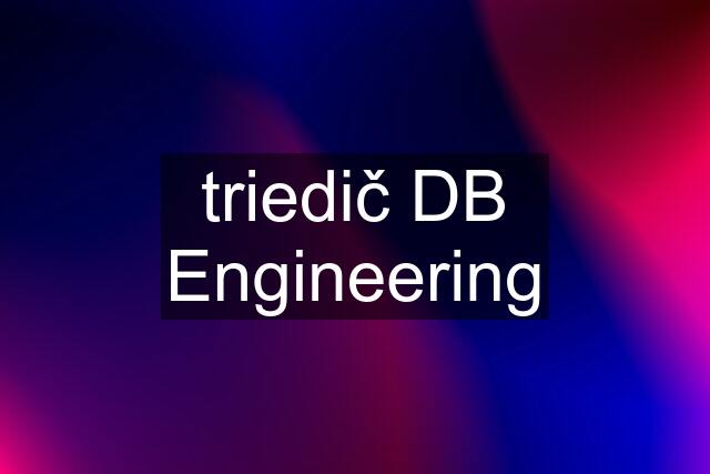 triedič DB Engineering