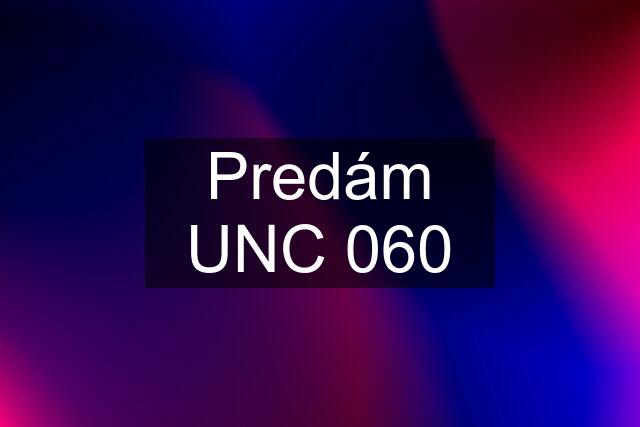 Predám UNC 060