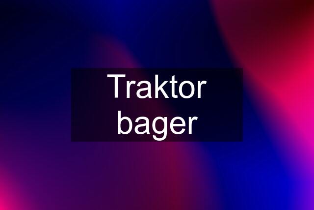 Traktor bager