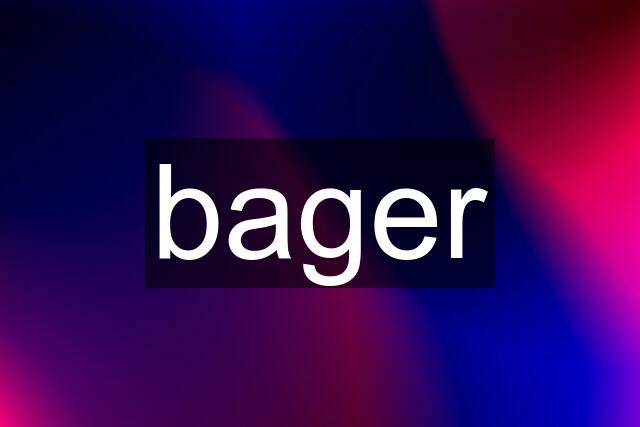 bager