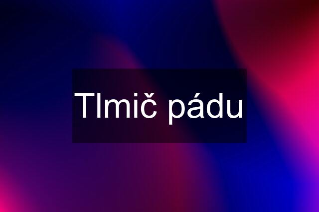 Tlmič pádu