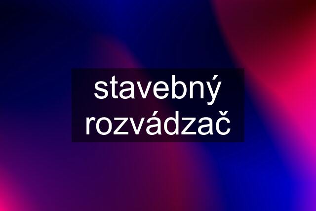 stavebný rozvádzač