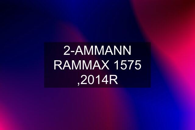2-AMMANN RAMMAX 1575 ,2014R