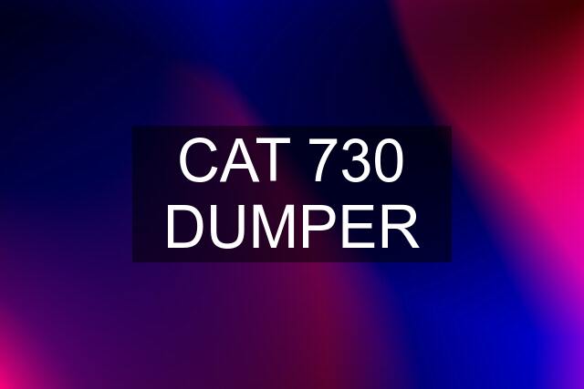 CAT 730 DUMPER