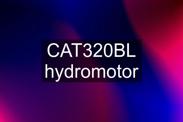 CAT320BL hydromotor