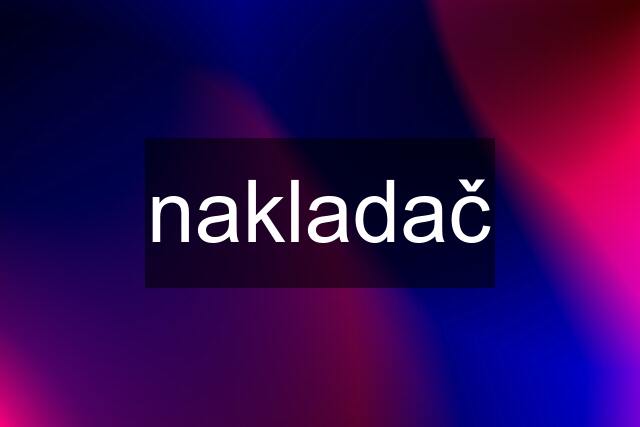 nakladač