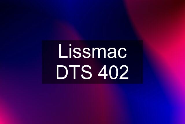 Lissmac DTS 402