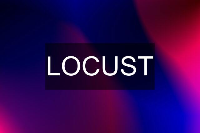 LOCUST