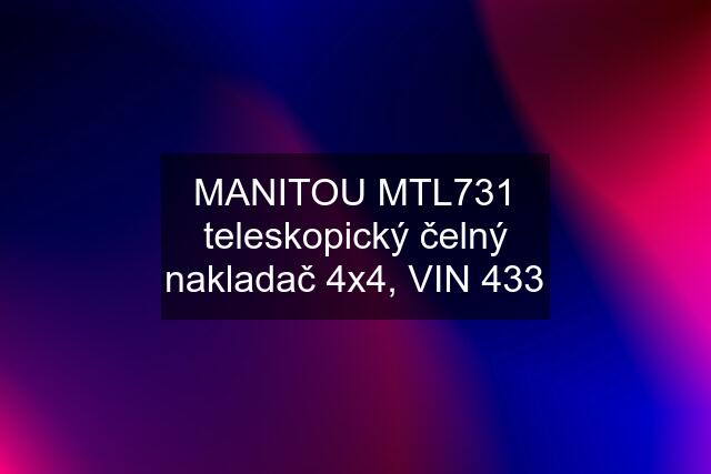 MANITOU MTL731 teleskopický čelný nakladač 4x4, VIN 433