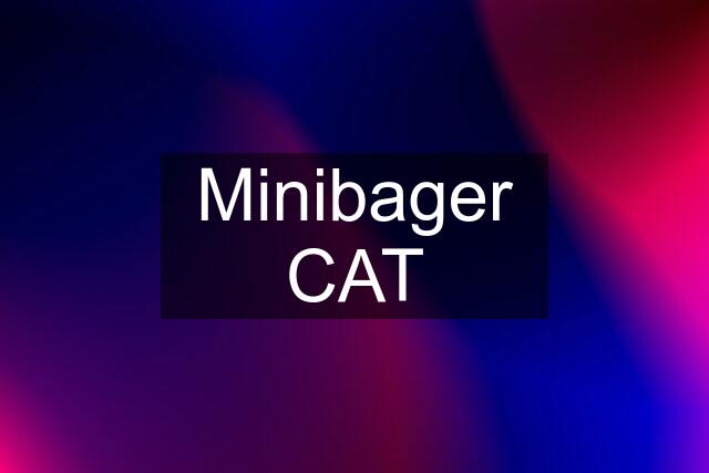 Minibager CAT