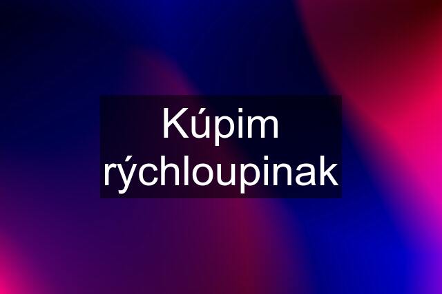 Kúpim rýchloupinak