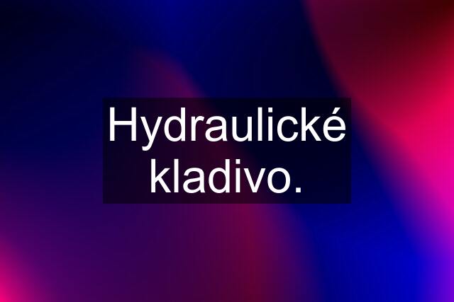 Hydraulické kladivo.