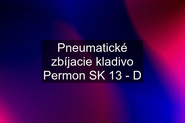 Pneumatické zbíjacie kladivo Permon SK 13 - D