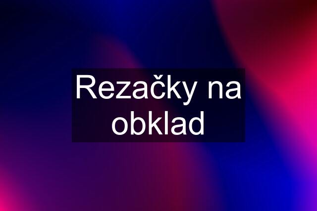 Rezačky na obklad