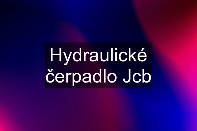 Hydraulické čerpadlo Jcb