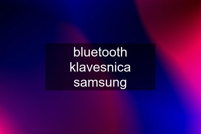 bluetooth klavesnica samsung