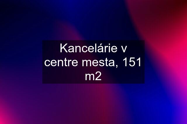 Kancelárie v centre mesta, 151 m2