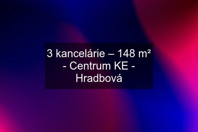 3 kancelárie – 148 m² - Centrum KE - Hradbová