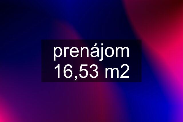 prenájom 16,53 m2