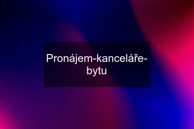 Pronájem-kanceláře- bytu