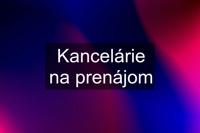 Kancelárie na prenájom