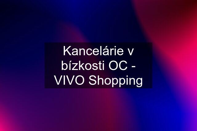 Kancelárie v bízkosti OC - VIVO Shopping