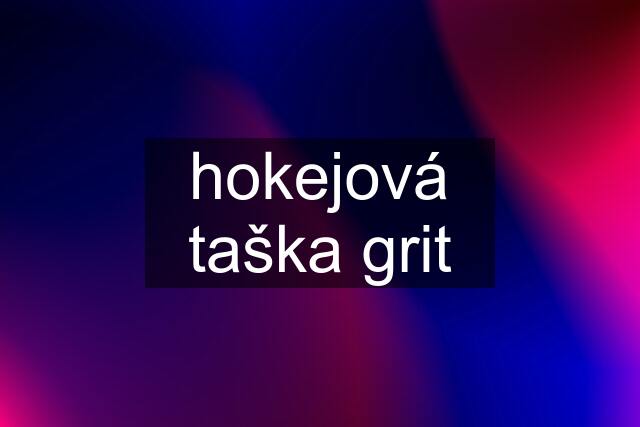 hokejová taška grit