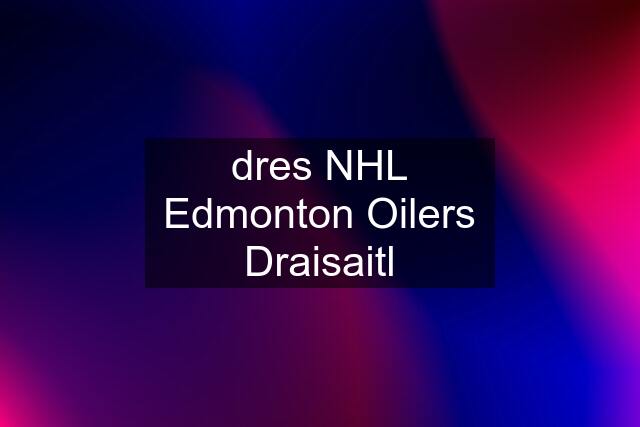 dres NHL Edmonton Oilers Draisaitl