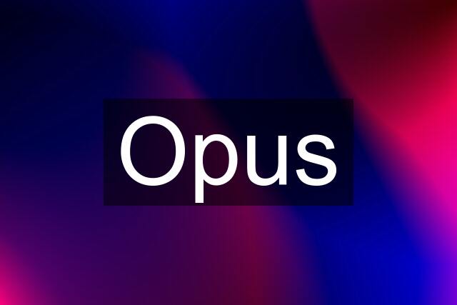 Opus