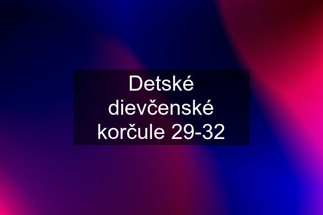 Detské dievčenské korčule 29-32