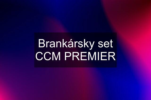 Brankársky set CCM PREMIER