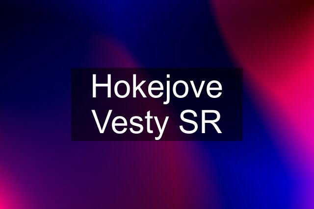 Hokejove Vesty SR