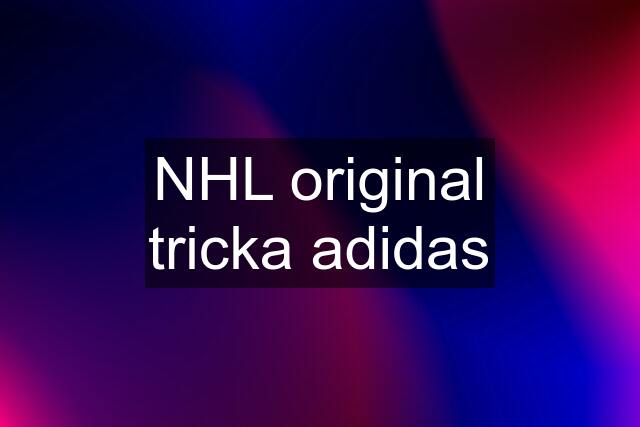 NHL original tricka adidas