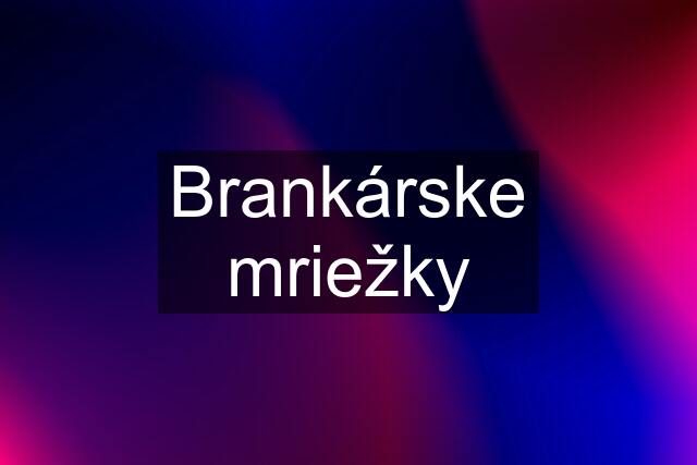 Brankárske mriežky