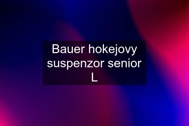 Bauer hokejovy suspenzor senior L