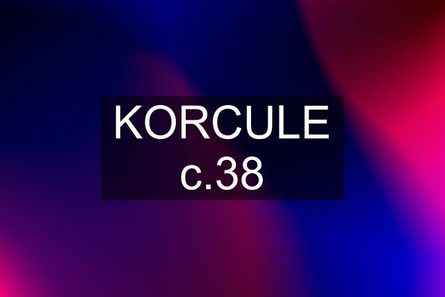 KORCULE c.38