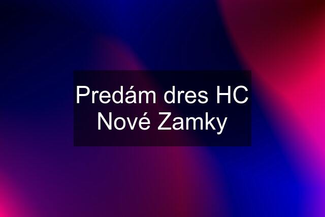 Predám dres HC Nové Zamky