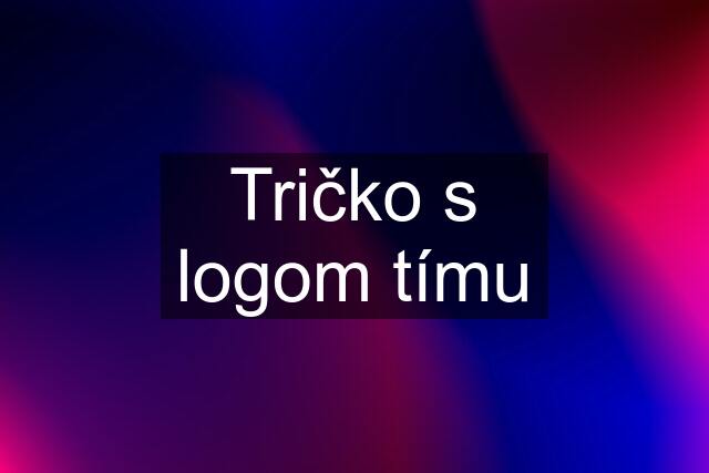 Tričko s logom tímu