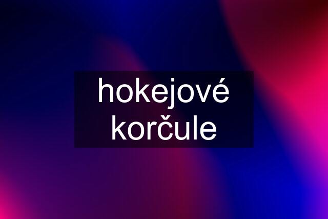 hokejové korčule