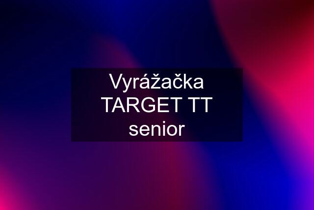 Vyrážačka TARGET TT senior