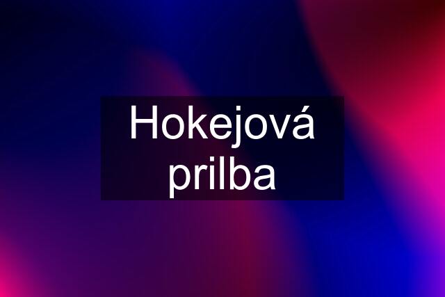 Hokejová prilba