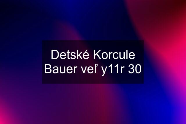 Detské Korcule Bauer veľ y11r 30