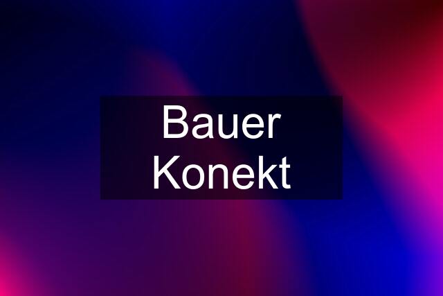 Bauer Konekt