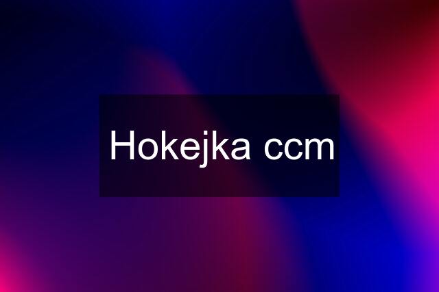 Hokejka ccm