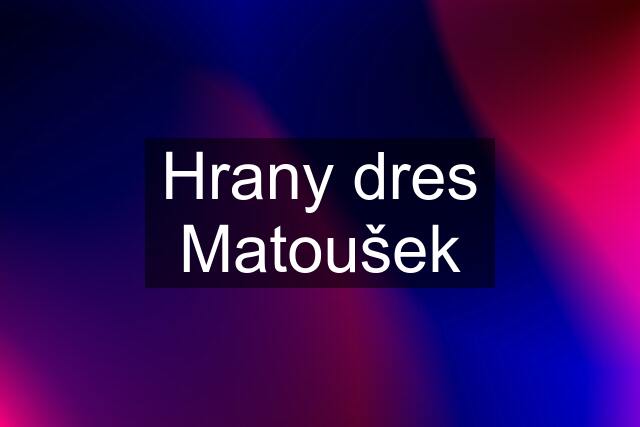 Hrany dres Matoušek