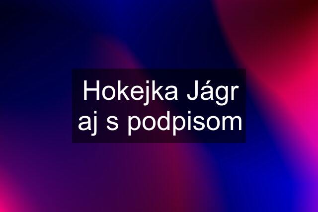 Hokejka Jágr aj s podpisom