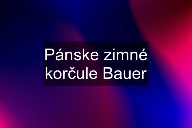 Pánske zimné korčule Bauer