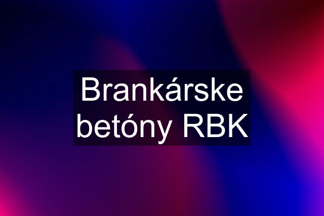 Brankárske betóny RBK