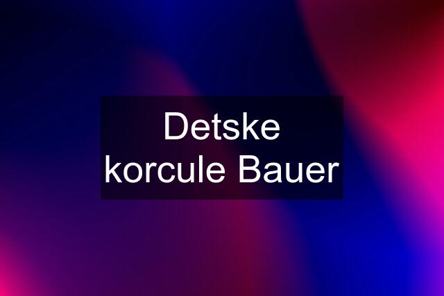 Detske korcule Bauer